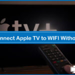 How to Connect Apple TV to WIFI Without Remote