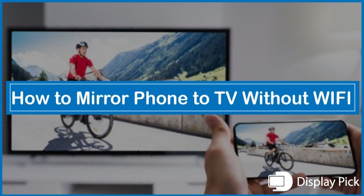 How to Mirror Phone to TV Without WIFI