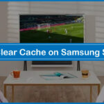 How to Clear Cache on Samsung Smart TV