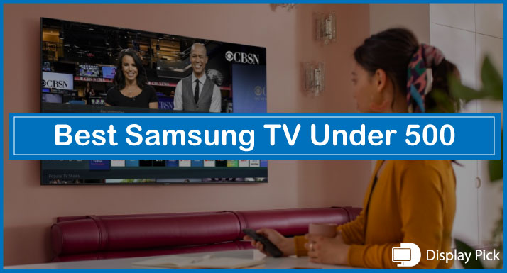Best Samsung 4K Smart TVs Under $500