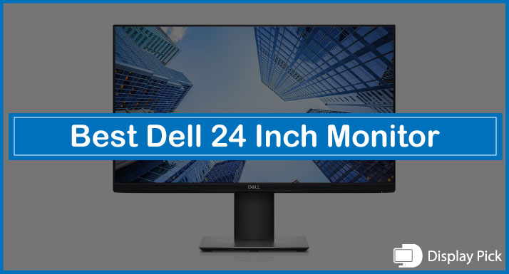 Best Dell 24 Inch Monitor
