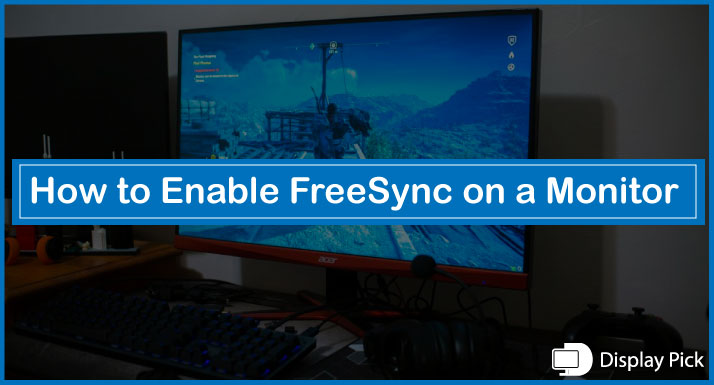 How to Enable FreeSync on a Monitor